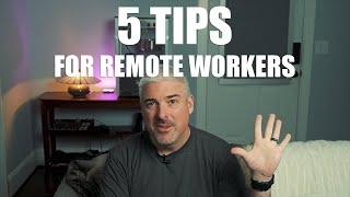 5 Tips for Remote and Work From Home Professionals