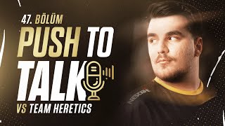 BBL vs Team Heretics | Push To Talk #47