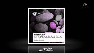 Deepfunk - Upon A Lilac Sea [Lowbit]