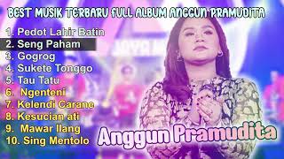 BEST MUSIK TERBARU FULL ALBUM ANGGUN PRAMUDITA | Pedot Lahir Batin | Tau Tatu | Sing Mentolo