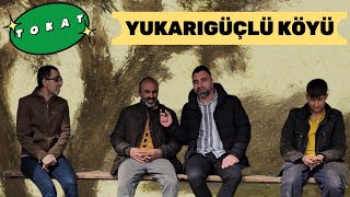 Yukarıgüçlü Köyü Tokat Biraz Duygusal Biraz Komik