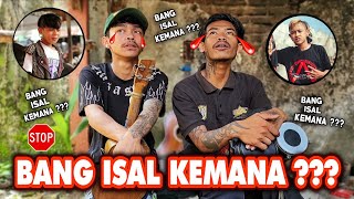 AKHIRNYA!!!! BANG ISAL KE MANA ? TERJAWAB