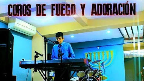 COROS DE FUEGO Y ADORACION