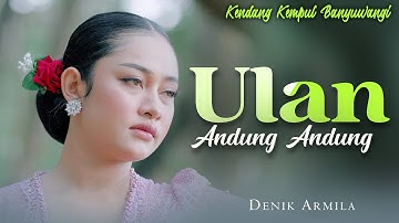Denik Armila - ULAN ANDUNG ANDUNG  || Kendang Kempul Banyuwangi (Official Music Video)