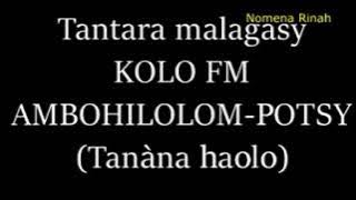 Tantara malagasy - Ambohilolom-potsy (tanàna haolo) (KOLO FM)