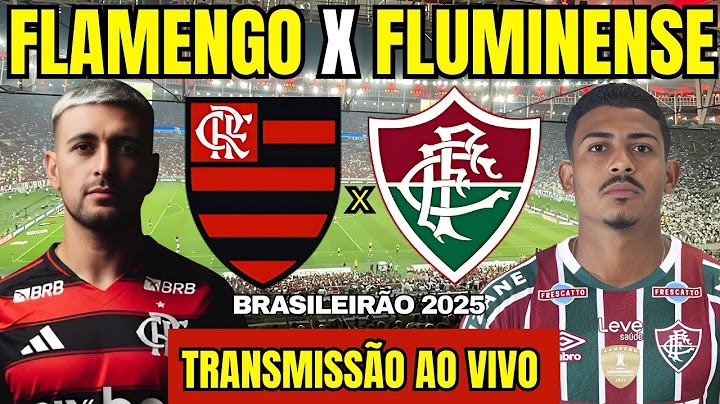 FLAMENGO X FLUMINENSE  JOGO AO VIVO - DIRETO DO ESTÁDIO - BRASILEIRÃO 2025 AO VIVO