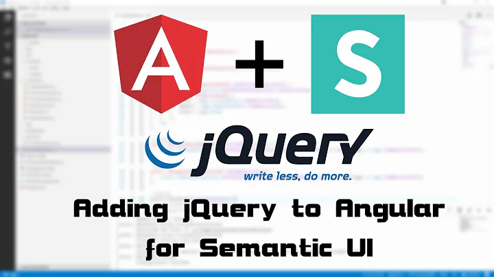 0019 - Adding jQuery to Angular for Semantic UI guide