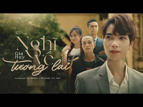 Video NGHĨ VỀ TƯƠNG LAI - GIA HUY | Nghĩ Về Tương Lai Cuộc... - youtube