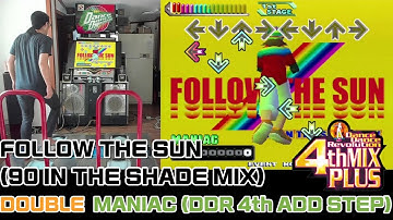 HN!! DDR 4th MIX - FOLLOW THE SUN(90 IN THE SHADE MIX) DOUBLE MANIAC 9 (ddr 4th add STEP) #ddr