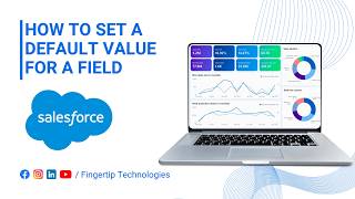 How to Set a Default Value for a Field in Salesforce CRM | Full Tutorial | 2026