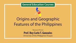 Origins and Geographic Features of the Philippines | Prof.  Rey Carlo Gonzales