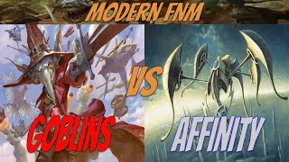 Goblins vs. Affinity: Modern FNM 5/10 Round 2!