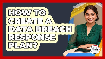 How To Create A Data Breach Response Plan?