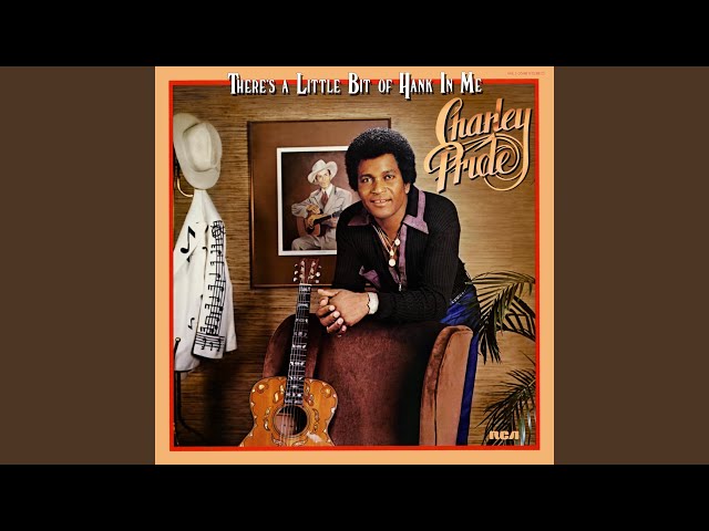 Charley Pride - There's A Little Bit Of Hank In Me