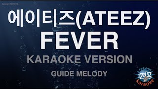 [짱가라오케/노래방] 에이티즈(ATEEZ)-FEVER (Melody) [ZZang KARAOKE]