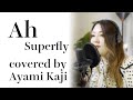 Ah / Superfly   Covered by 梶 彩美