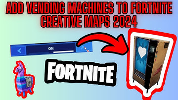 How to Add a Vending Machine to Your Fortnite Creative Map | 2025 Guide