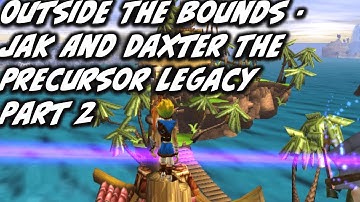 Outside The Bounds - Jak And Daxter The Precursor legacy Part 2