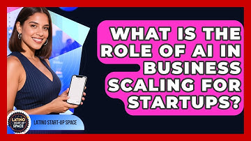 What Is The Role Of AI In Business Scaling For Startups? - Latino Start Up Space