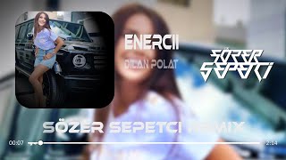 Dilan Polat - Enercii ( Remix ) | Yüzde Yüz Enerci Bu Nasıl Bir Sinerji