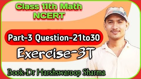 Class 11th Math Dr Harswaroop Sharma Chapter 3 | Exercise 3T | Question21to30 | Dr Harswaroop Sharma