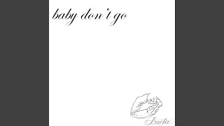 Download lagu baby don't go
