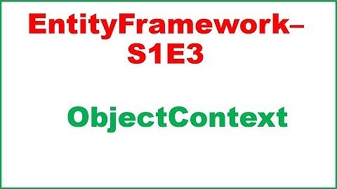 EntityFramework S1E3 : ObjectContext