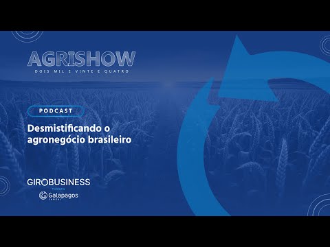 Agrishow 2024 | Desmistificando o agronegócio brasileiro