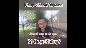 Sử dụng lại Video Của Mình Được Không #shorts