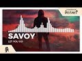 Savoy - Let You Go [Monstercat Release]