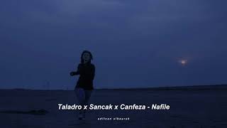 Taladro & Sancak & Canfeza - Nafile (Slowed+Reverb)