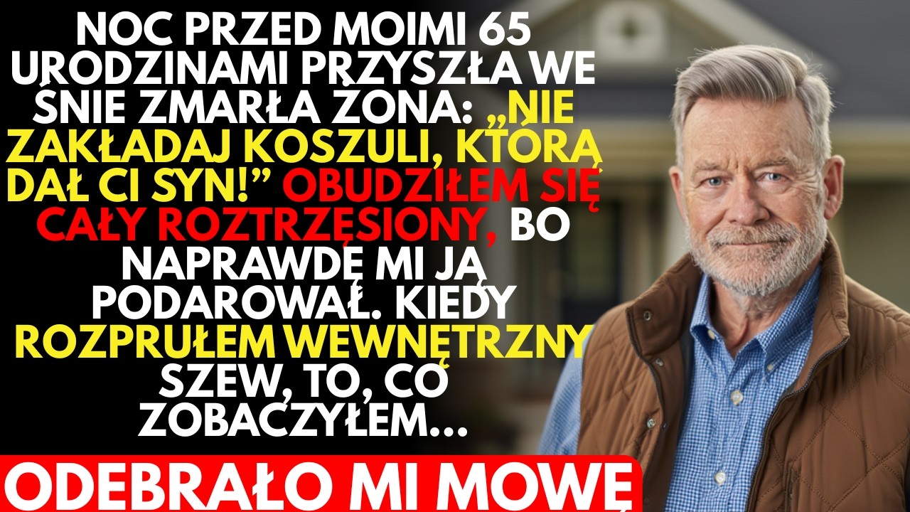 We śnie ZMARŁA żona powiedziała:„Nie ZAKŁADAJ tej koszuli,którą ci podarowali.”Kiedy się obudziłem…