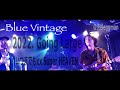 Blue Vintage 2022 Going Large   いつまでもxx Super HEAVEN