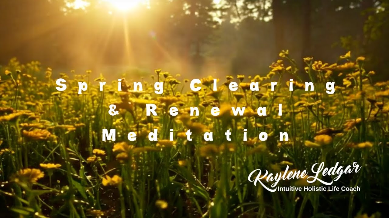Spring Letting Spring Clearing & Renewal Meditation | Guided Visualisation for Letting ...