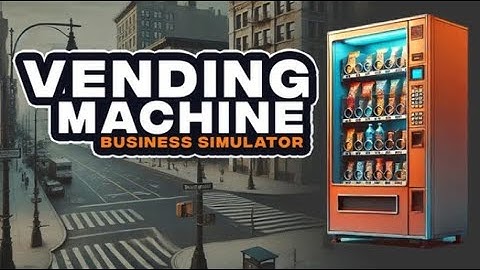 Vending Machine Business Simulator Gameplay PC