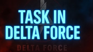 How To Complete Task In DELTA FORCE Creator Hub | Full details about Task and Rewards