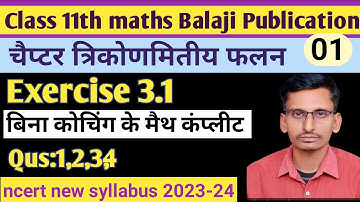 L-01Trigonometric Functions त्रिकोणमितीय फलन class 11chapter 3 Exercise 3.1 balaji maths book solu.