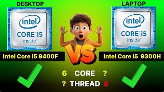 Intel Core i5 9400F 🆚 Intel Core i5 9300H