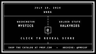 Washington Mystics [WSH] @ Golden State Valkyries [GS] | WNBA Final Box Score | JULY 19, 2026