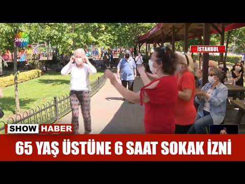 65 yaş üstüne 6 saat sokak izni