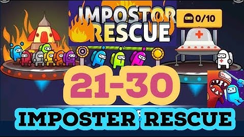 IMPOSTER RESCUE level 21 22 23 24 25 26 27 28 29 30 gameplay