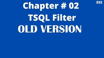 OLD VERSION: Chapter # 02 || TSQL Filter || SQL Server Interview Question Bank (2020)