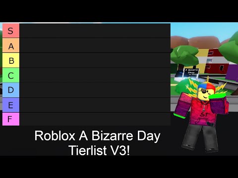Roblox A Bizarre Day Tierlist V3 Youtube - roblox a bizarre day tierlist