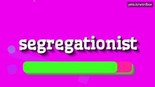 Segregationist - How To Pronounce It?