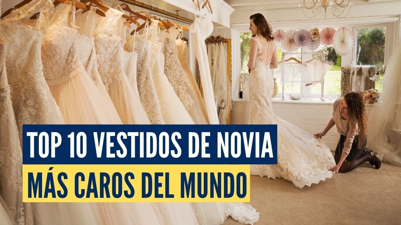Top 10 Vestidos de Novia más CAROS del MUNDO - YouTube