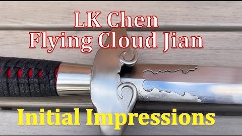 First Impressions: LK Chen Flying Cloud Ming Jian