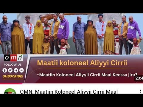 Maatiin Koloneel Aliyyii Cirrii Maal Keessa Jira Oromoo
