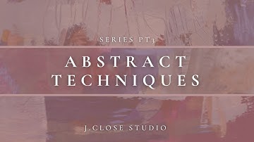 8 techniques for unique abstract paintings -  series part 3
