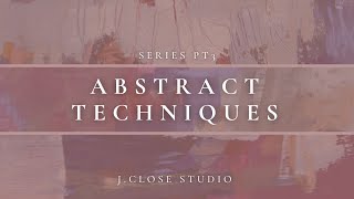 8 techniques for unique abstract paintings -  series part 3