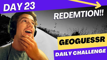 REDEMTION! - Geoguessr Daily Challenge Day 23